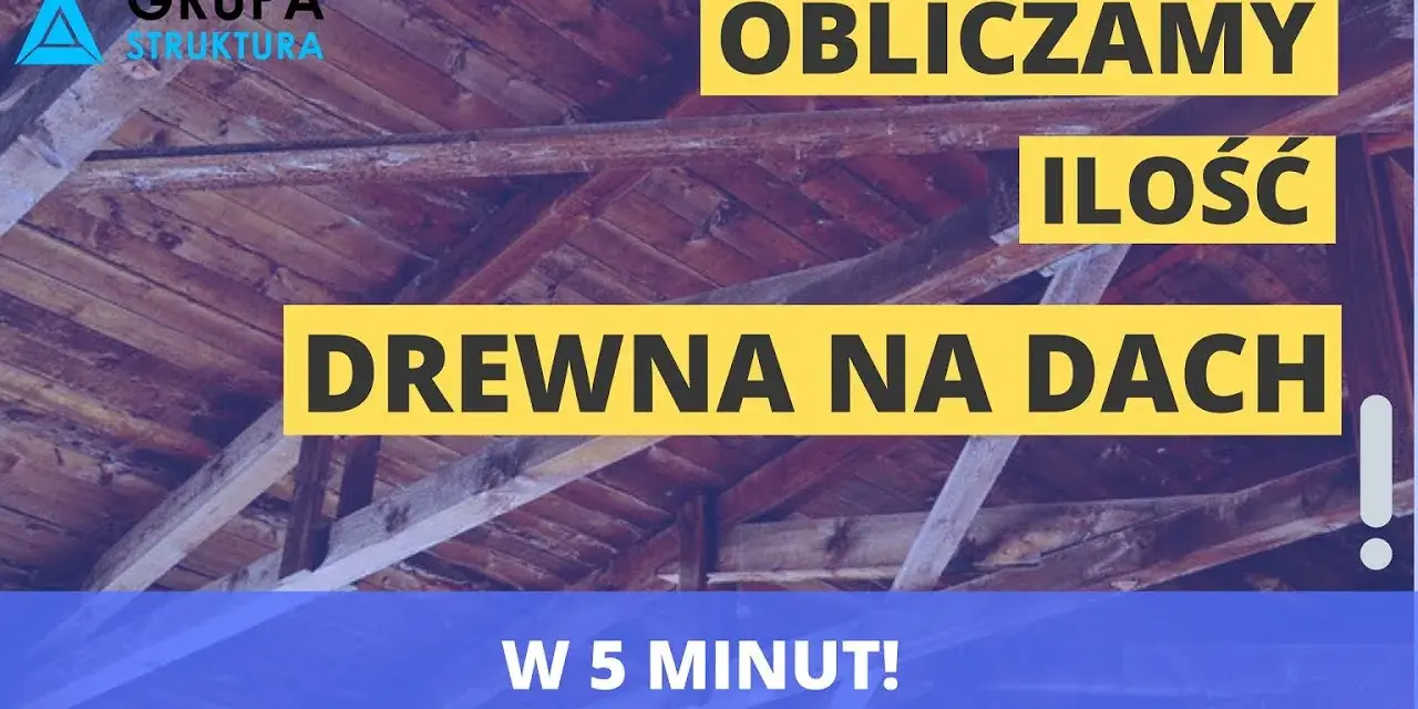 Ile drewna na dach kalkulator - oblicz potrzebne materiały i koszty
