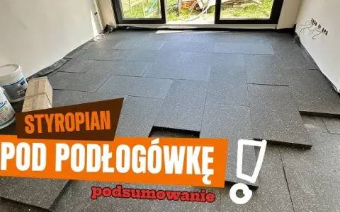 Ile cm styropianu na podłogę pod ogrzewanie podłogowe, aby zaoszczędzić?