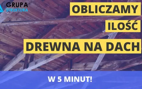 Ile drewna na dach kalkulator - oblicz potrzebne materiały i koszty