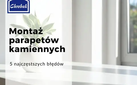 Montaż parapetów kamiennych: 5 najczęstszych błędów. Logo Chrobak.