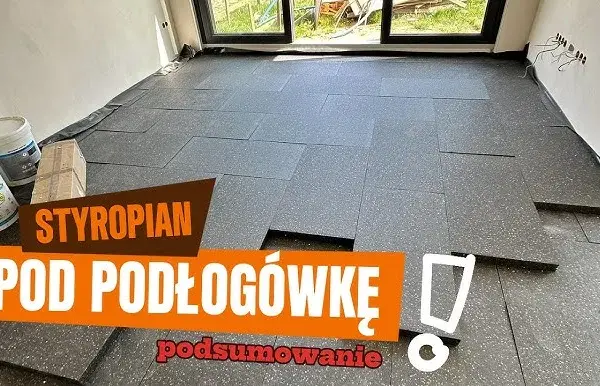 Ile cm styropianu na podłogę pod ogrzewanie podłogowe, aby zaoszczędzić?